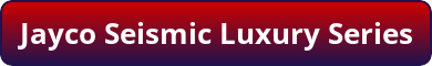 Jayco Seismic Luxury Series